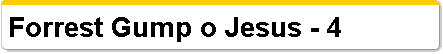 Forrest Gump o Jesus - 4