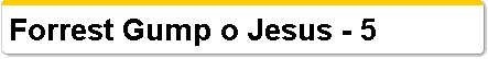 Forrest Gump o Jesus - 5